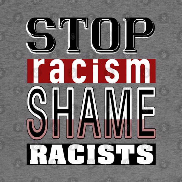 Stop Racism_Shame Racists. by FanitsaArt